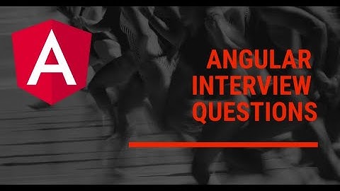 Angular interview questions and answers
