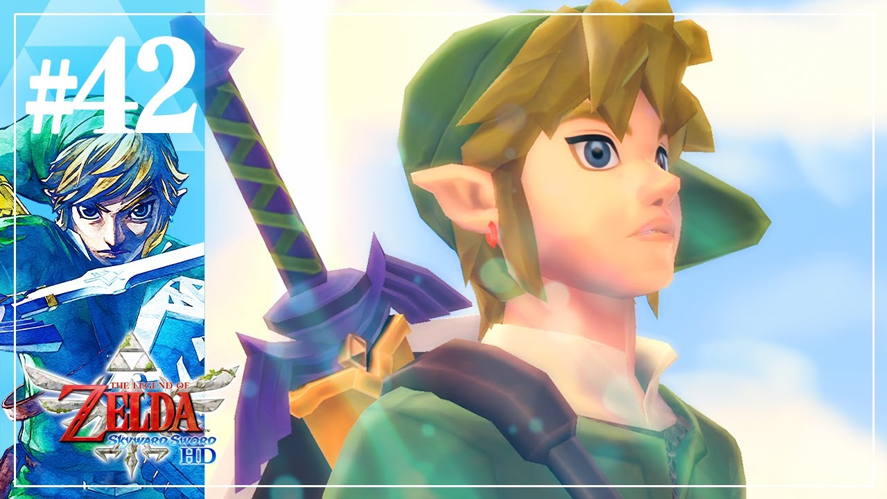 ゼルダの伝説】スカイウォードソードHD - Part.42 - - YouTube
