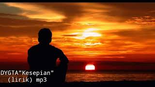 Dygta kesepian (lirik) mp3