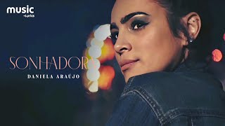 Daniela Araújo - Sonhadora (Com Letra)