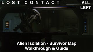 [Alien: Isolation] Walkthrough/Guide - LOST CONTACT (Left Only) - Survivor Map - Axel