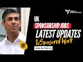 Uk visa sponsorship jobs update on the changes to sponsored work in the uk