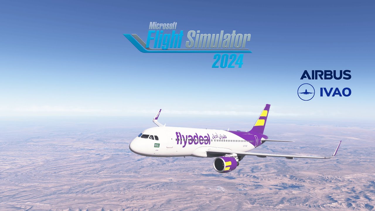 🛫رحلة من الرياض إلى جدة | MSFS2024 | Airbus A320 (SL) flyadeal  | IVAO 🛬
