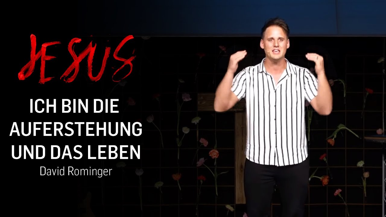 David Rominger #JESUS2019 - Ich bin die Auferstehung und das Leben (David Rominger ...