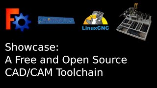 Free and Open Source CAD/CAM Toolchain