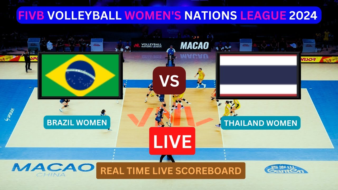Thailand Vs Brazil LIVE Score UPDATE Today Match FIVB Volleyball Womens Nations League 2024 VNL LIVE