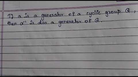 If a is a generator of G. Then a inverse is also a generator of G