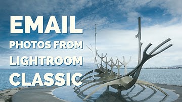 Emailing Photos from Lightroom Classic CC