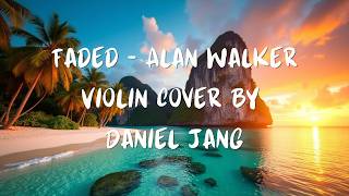 Faded - Alan Walker Violin cover by Daniel Jang