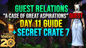 How to do "The Case of Great Aspirations" + Secret Crate 7 | Guest Relations Day 11 Guide! WoW TWW