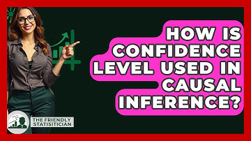 How Is Confidence Level Used In Causal Inference? - The Friendly Statistician