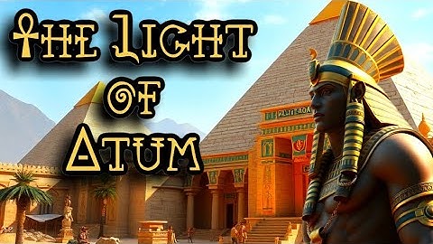 Atum: The First Light | A Creation Tale from Ancient Egypt | Egyptian Mythology