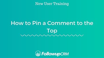 Followup CRM | How to Pin a Comment to the Top