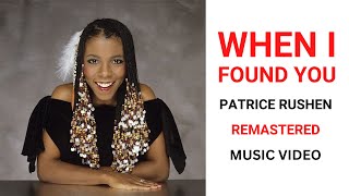 PATRICE RUSHEN | WHEN I FOUND YOU (REMASTERED) #ThePriceBandit MV