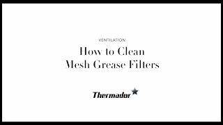 How to Clean Thermador Ventilation Mesh Grease Filters