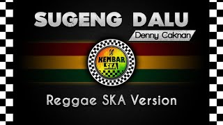 Sugeng Dalu - Denny Caknan Reggae SKA Version Cover by Egi Budi chords