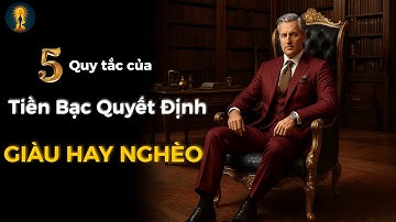 5 QUY LUẬT TIỀN BẠC GIÚP TÔI VƯỢT TẦNG LỚP HẠN CHẾ VÀ CHẠM ĐẾN SỰ GIÀU CÓ | HÀNH TRÌNH TĨNH THỨC