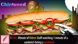 Chiptuned - 1 Minute of a Sandwich being a Sandwich. (FINALE)