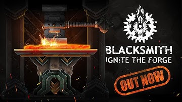 Blacksmith: Ignite the Forge - Release Trailer