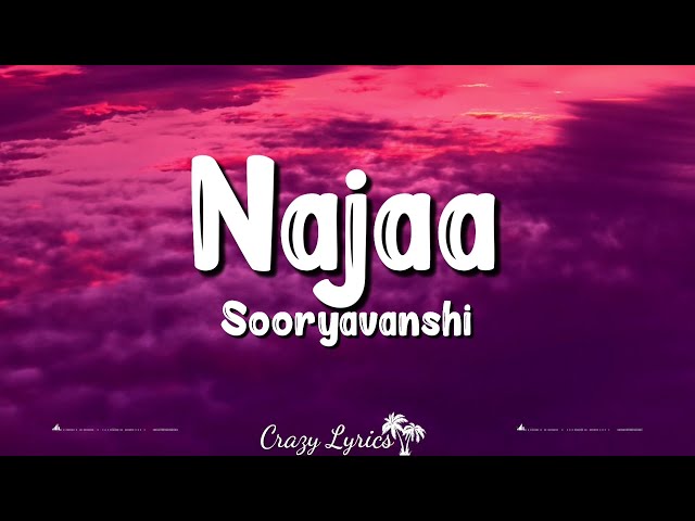 Najaa (Lyrics) - Sooryavanshi | Akshay Kumar,Katrina Kaif,Rohit Shetty,Tanishk,Pav Dharia,Nikhita class=