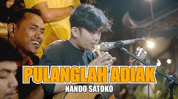 PULANGLAH ADIAK (LIVE NGAMEN) NANDO SATOKO