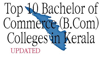 Top 10 Bachelor of Commerce (B.Com) Colleges in Kerala #bcom #commerce #colleges