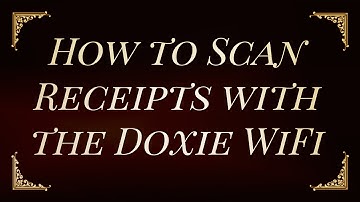 How to Scan Scan with the Doxie Wifi