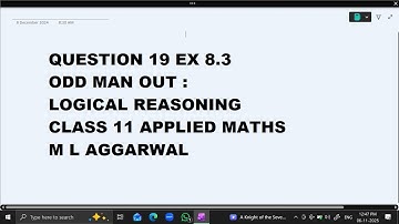 Ques 19 Ex 8.3 Odd Man Out : Logical Reasoning :Class 11 Applied Maths ML Aggarwal