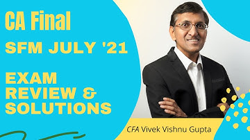CA Final SFM July 2021 Paper Review with Solutions