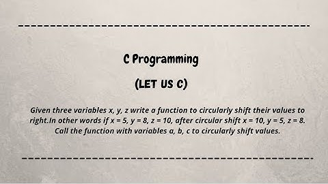 Given three variables x, y, z write a function to circularly shift values to right || coding machine