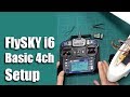 FlySKY FS- i6 Basic 4ch Setup