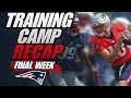 Patriots Training Camp FINAL Recap | Drake Maye TRENDING UP