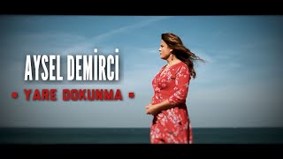 Aysel Demirci - Yare Dokunma  Resimi