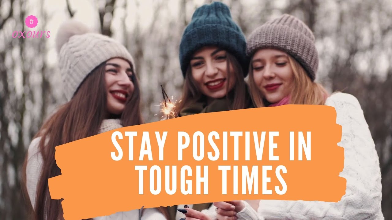 How to stay positive in tough times - YouTube