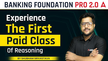 Banking Foundation Pro 2.0 | Experience The First Paid Class of REASONING BY SHUBHAM SRIVASTAVA