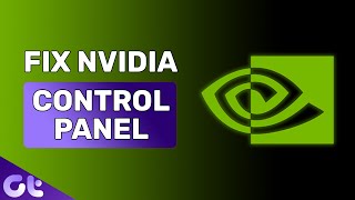 How to Fix Nvidia Control Panel Missing | Nvidia Control Panel Not Showing Up | Guiding Tech