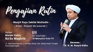 [RE-LIVE] Pengajian TGH. M. Rasyid Ridha | Masjid Raya Sabilal Muhtadin | Kitab Risalah Mu'awanah