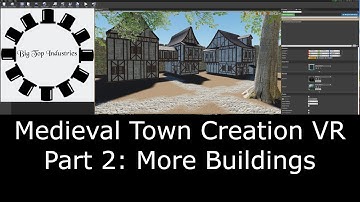 Unreal Engine Medieval Town Creation for VR Project Part 2: More Buildings