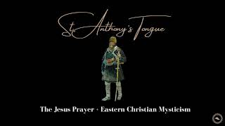 The Jesus Prayer + Eastern Christian Mysticism