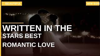 Written In The Stars ❤️ Best Romantic Love Song 2026 | Heart Touching