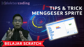 Tips dan Trick Menggeserkan Sprite | Belajar Scratch Programming | Tutorial Coding untuk Anak