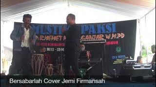 Bersabarlah Cover Jemi Firmansah (LIVE SHOW BOJONGSALAWE PANGANDARAN)
