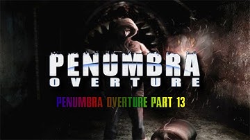 Goodbye Red See You Soon Penumbra Overture Part 13 (END)