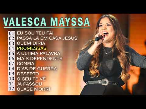 Valesca Mayssa | As melhores musicas gospel, só as mais vistas no Youtube - Eu Sou Teu Pai