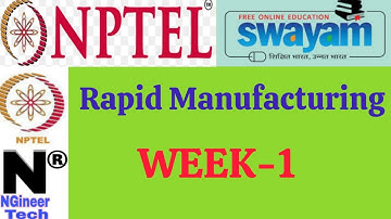 Rapid Manufacturing || Week 1 || Nptel 2023 || Ngineer Tech