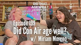 Did Con Air age well? (w/ Miriam Moreno)