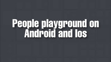 People playground on Android and IOS!