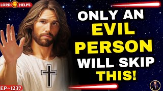 Jesus: 'Only EVIL PERSON Will Skip Me'God's Message Today, #jesusmessage #god | Lord Helps Ep~1237