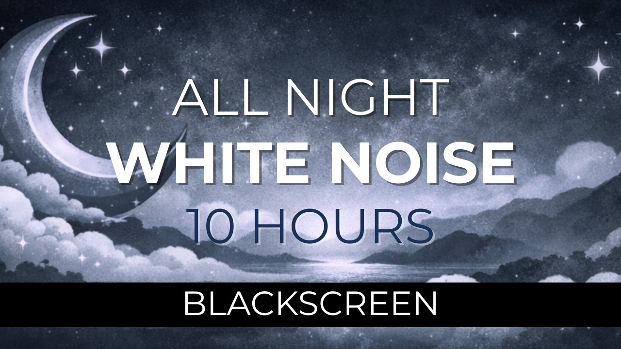 10 Hours White Noise for Deep Sleep – All Night, Black Screen, No Interruptions