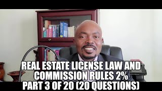 Real Estate License Law and Commission Rules 2% – Part 3 of 20 (20 Questions)